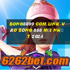 bong8899 com link vào bóng 888 mới nhất 2024