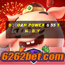 Dự Đoán power 6 55 thứ bảy