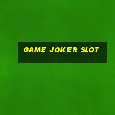 game joker slot