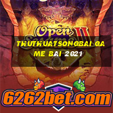 Thuthuatsongbai Game Bài 2021