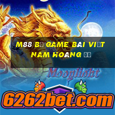 M88 Bộ game bài Việt nam Hoàng đế