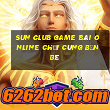 Sun Club Game Bài Online Chơi Cùng Bạn Bè