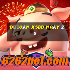 Dự đoán XSBD ngày 25