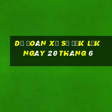 dự đoán xổ số đắk lắk ngày 20 tháng 6