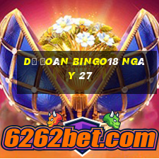 Dự Đoán Bingo18 ngày 27