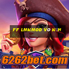 ff lmhmod vô hạn