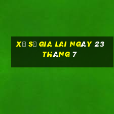 xổ số gia lai ngày 23 tháng 7