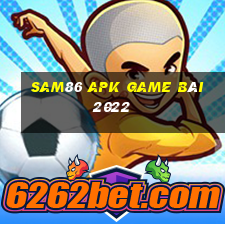 Sam86 Apk Game Bài 2022