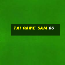 tai game sam 86