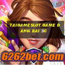 Taigameslot Game Danh Bai 3C