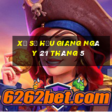 xổ số hậu giang ngày 21 tháng 5