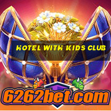 hotel with kids club