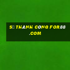 Sự thành công for88.com