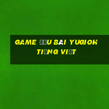 game đấu bài yugioh tiếng việt