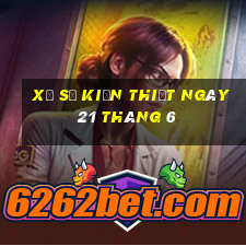 xổ số kiến thiết ngày 21 tháng 6