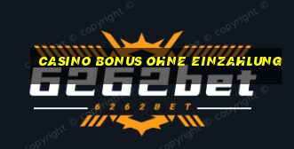 casino bonus ohne einzahlung