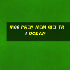 M88 Phần mềm giải trí Ocean