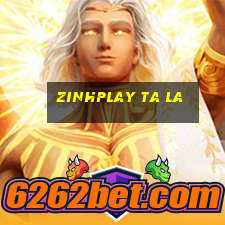 zinhplay ta la