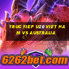 truc tiep u20 viet nam vs australia