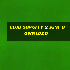 club suncity 2 apk download