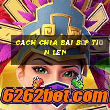 cách chia bài bịp tiến lên