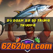 du doan xo so trung thuong