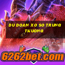 du doan xo so trung thuong