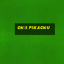 chơi pikachu