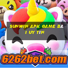 Sunwin Apk Game Bài Uy Tín