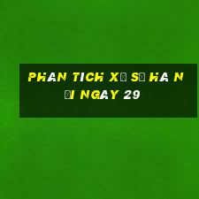 Phân tích Xổ Số hà nội ngày 29