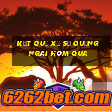 kết quả xổ số quảng ngãi hôm qua