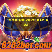 Ứng dụng vg Nổ Kim Hoa