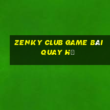 Zenky Club Game Bài Quay Hũ