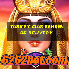 turkey club sandwich delivery