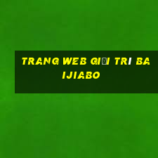 Trang web giải trí Baijiabo