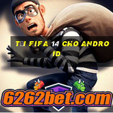 tải fifa 14 cho android