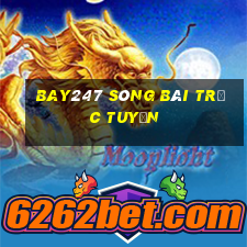 bay247 sòng bài trực tuyến