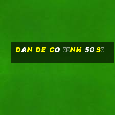 dàn de có định 50 số