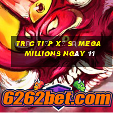 Trực tiếp Xổ Số mega millions ngày 11