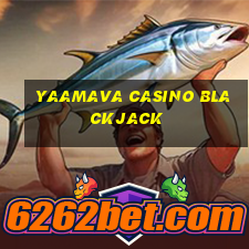 yaamava casino blackjack