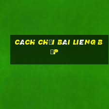 cách chơi bài liêng bịp