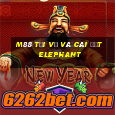 M88 Tải về và cài đặt Elephant