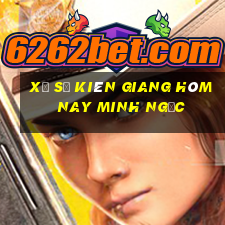 xổ số kiên giang hôm nay minh ngọc