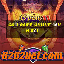 chơi game online đánh bài