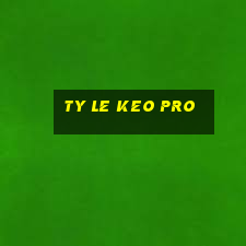 ty le keo pro