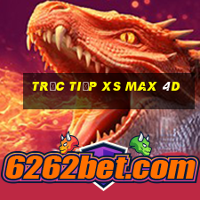 Trực tiếp XS Max 4D