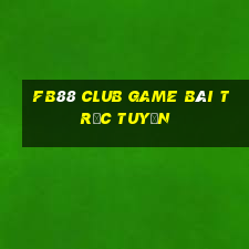 Fb88 Club Game Bài Trực Tuyến