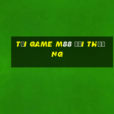 tải game m88 đổi thưởng