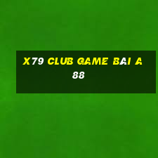 X79 Club Game Bài A88