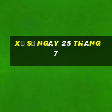 xổ số ngày 25 tháng 7